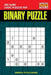 Binary Puzzle: 250 Hard Logic Puzzles 9x9 by Mindful Puzzle Book