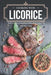 Cooking with Licorice: Sweet and Savory Gourmet Licorice Recipes for Fine Dining by Christina Tosch