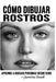 Cómo Dibujar Rostros: Aprende a Dibujar Personas Desde Cero by Susak, Jasmina