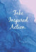 Take Inspired Action by Elys Journals