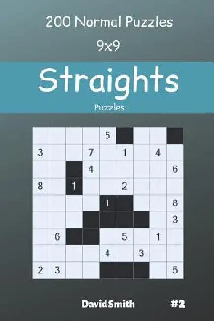 Straights Puzzles - 200 Normal Puzzles 9x9 vol.2 by David Smith