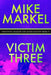 Victim Three: Detectives Seagate and Miner Mystery (Book 9) by Mike Markel