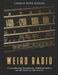 Weird Radio: A Collection of Spy Transmissions, Unidentified Stations, and other Mysteries of the Airwaves by Charles River