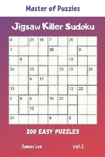 Master of Puzzles - Jigsaw Killer Sudoku 200 Easy Puzzles vol.1 by James Lee