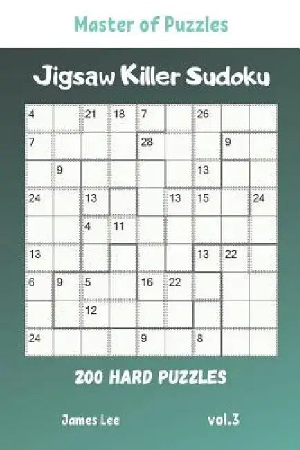 Master of Puzzles - Jigsaw Killer Sudoku 200 Hard Puzzles vol.3 by James Lee