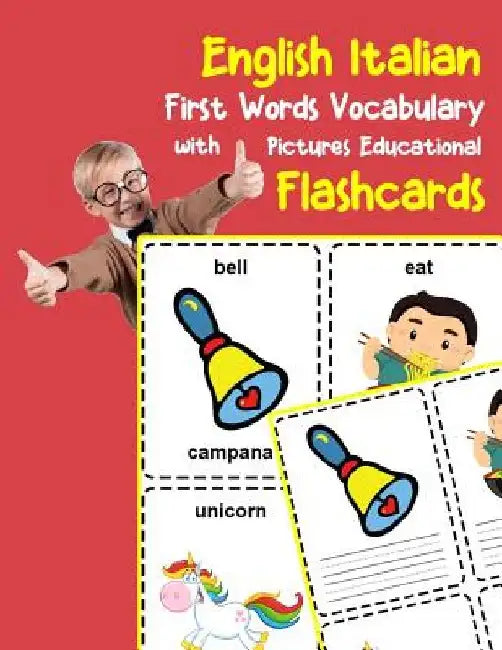 English Italian First Words Vocabulary with Pictures Educational Flashcards: Fun flash cards for infants babies baby child preschool kindergarten todd by Brighter Zone