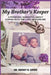 My Brother's Keeper: A Personal Narrative About Coping with the Loss Of A Sibling by Ebony N. Ervin