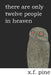 There Are Only Twelve People in Heaven by X. F. Pine