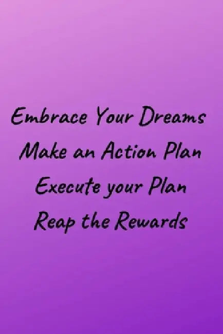 Embrace Your Dreams: Make An Action Plan Execute Your Plan Reap the Rewards by Super Witch Avenger
