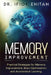 Memory Improvement: Practical Strategies for Memory Improvement, Brain Optimization and Accelerated Learning. by Herman Kynaston