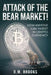 Attack of the Bear Market!: How Anyone Can Invest in Crypto-Currency by D. M. Brooks