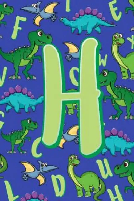 H: Dinosaur Alphabet Practice Writing Book for Kids by Dream Darling Journals