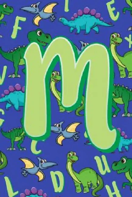 M: Dinosaur Alphabet Practice Writing Book for Kids by Dream Darling Journals