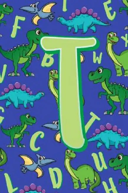 T: Dinosaur Alphabet Practice Writing Book for Kids by Dream Darling Journals