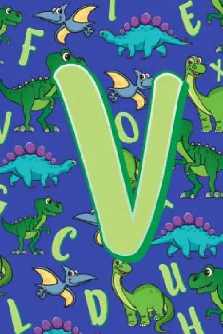 V: Dinosaur Alphabet Practice Writing Book for Kids by Dream Darling Journals