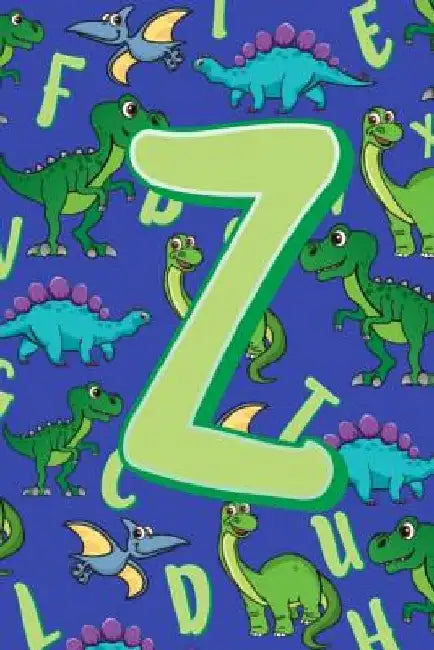Z: Dinosaur Alphabet Practice Writing Book for Kids by Dream Darling Journals