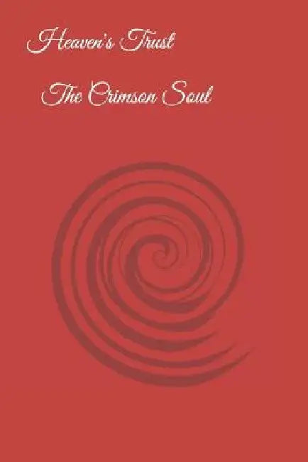 Heaven's Trust The Crimson Soul by Dominic R