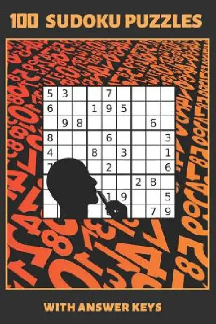 100 Sudoku Puzzles: 6" X 9" SUDOKU BOOK WITH ANSWER KEYS INCLUDED. Three Difficulty Levels: Easy, Medium and Hard. TONS OF FUN. EASY-TO-RE by Inspired Puzzles