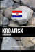 Kroatisk ordbok: En ämnesbaserad metod by Languages, Pinhok
