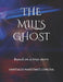 The Mill's Ghost: Based on a true story by Santiago Martinez Concha