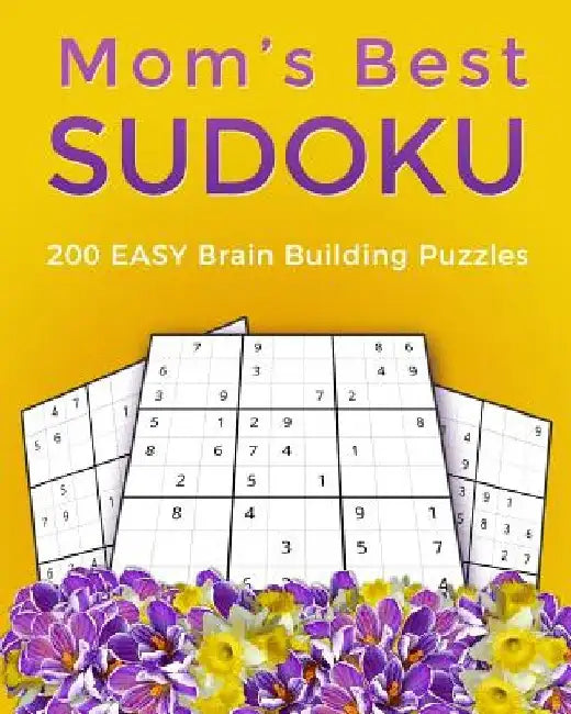 Mom's Best Sudoku: 200 EASY Brain Building Puzzles by Puzzle Your Way