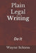 Plain Legal Writing: Do It by Wayne Schiess