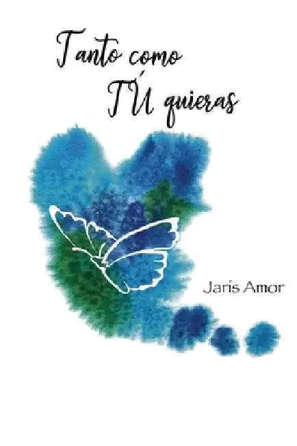 Tanto Como TÚ Quieras by Jaris Amor