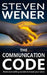 The Communication Code: Relational Selling Secrets to Boost Your Sales by Steven Wener