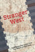 Stranger West: Paranormal true stories from western United states by Anne Olsen