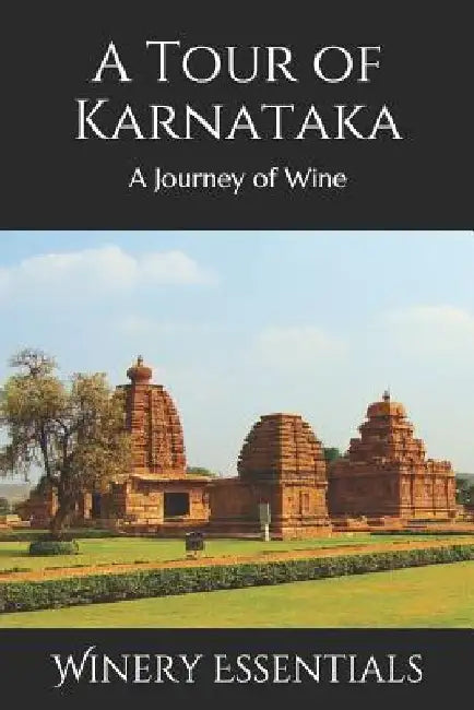 A Tour of Karnataka: A Journey of Wine by Winery Essentials