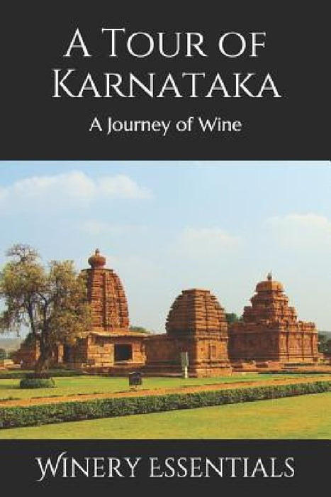A Tour of Karnataka: A Journey of Wine by Winery Essentials