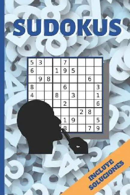 sudoku: NIVEL DIFICIL. INCLUYE SOLUCIONES. JUEGOS DE LÓGICA E INGENIO. EJERCITA TU MENTE. Niños y Adultos by Puzzles, Inspired