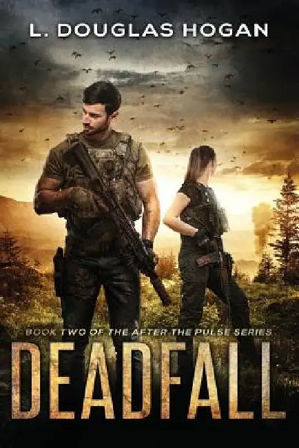Deadfall: A Post-Apocalyptic Tale of Human Survival by L. Douglas Hogan