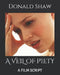 A Veil of Piety: A Film Script by Donald Shaw