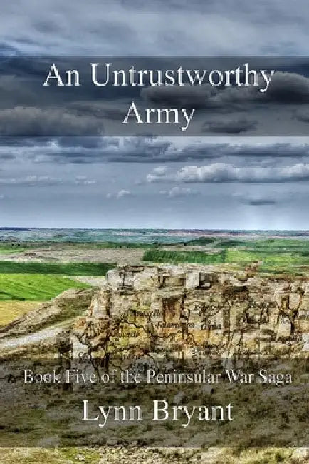 An Untrustworthy Army: A novel of the Salamanca campaign of 1812 by Lynn Bryant
