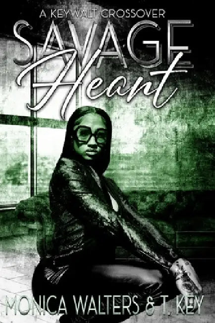 Savage Heart by T. Key, Monica Walters