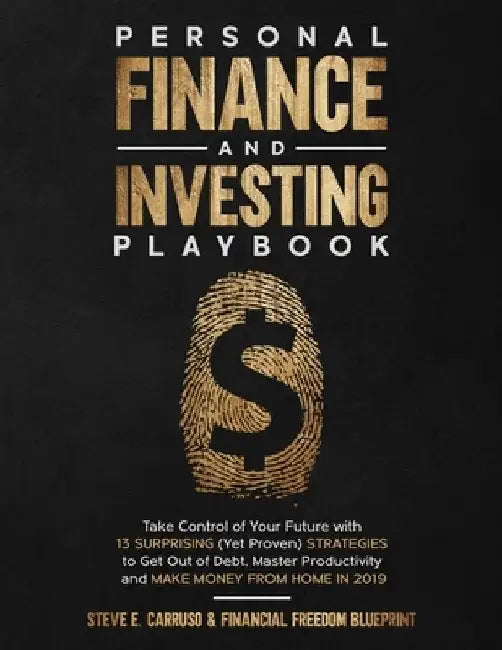 Personal Finance and Investing Playbook: Take Control of Your Future with 13 Surprising (Yet Proven) Strategies to Get Out of Debt, Master Productivit by Financial Freedom Blueprint