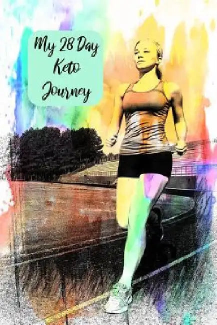 My 28 Day Keto Journey: For Runners To Plan, Organize And Track New Diet And Healthy Lifestyle by Advanta Publishing