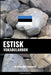 Estisk Vokabularbok: En Emnebasert Tilnærming by Languages, Pinhok