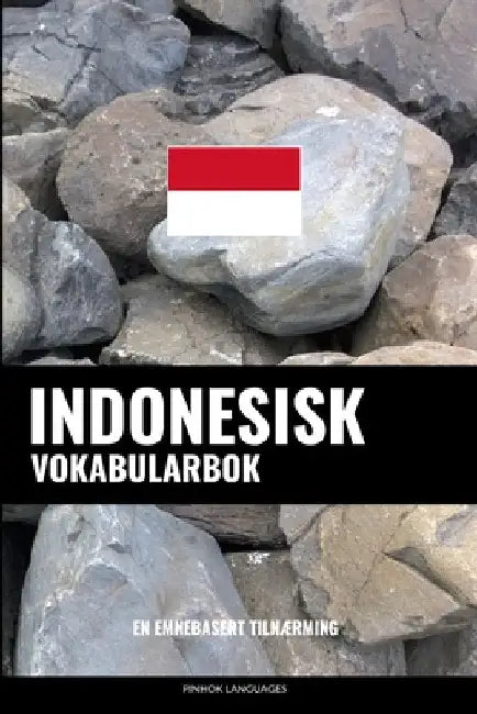 Indonesisk Vokabularbok: En Emnebasert Tilnærming by Languages, Pinhok