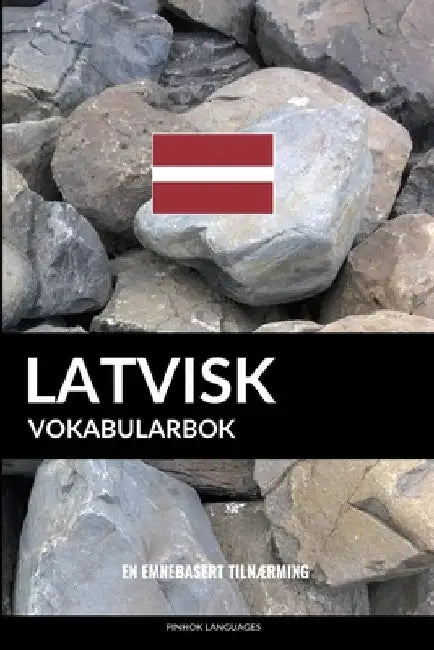 Latvisk Vokabularbok: En Emnebasert Tilnærming by Languages, Pinhok