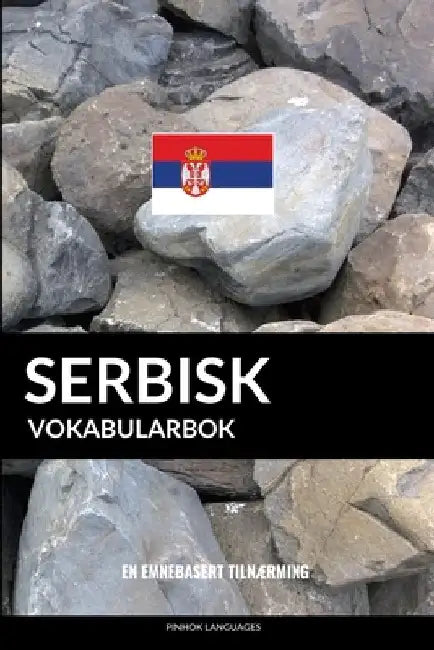 Serbisk Vokabularbok: En Emnebasert Tilnærming by Languages, Pinhok