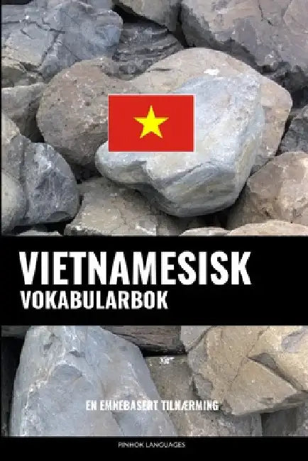Vietnamesisk Vokabularbok: En Emnebasert Tilnærming by Languages, Pinhok