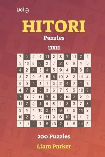 Hitori Puzzles - 200 Puzzles 11x11 vol.3 by Liam Parker