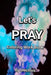 Let's PRAY Coloring Workbook by J. Nichols
