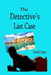 The Detective's Last Case by Gerald Lopez