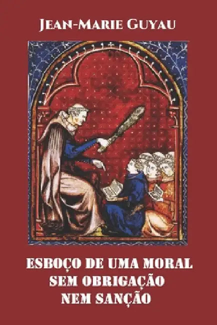 Esboço de uma moral sem obrigação nem sanção by Schöpke, Regina
