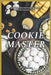 The Cookie Master: 40 of the Greatest Cooking Recipes for Friends and Family by Sophia Freeman