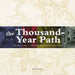 Thousand-Year Path: The Canada Hall at the Canadian Museum of Civilization by Robert McGhee