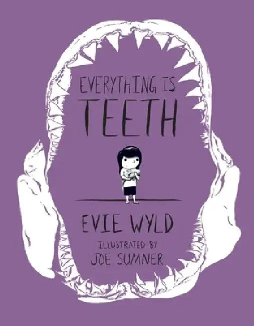 Everything Is Teeth by Evie Wyld